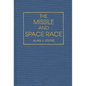 The Missile and Space Race - Hardcover