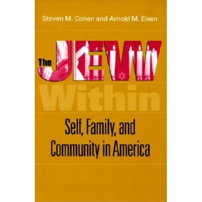 The Jew Within: Self, Family, and Community in America - Hardcover