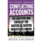 Conflicting Accounts: The Creation and Crash of the Saatchi Saatchi Advertising Empire - Paperback
