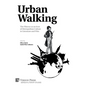 Urban Walking -The Flâneur as an Icon of Metropolitan Culture in Literature and Film - Hardcover