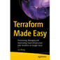 Terraform Made Easy: Provisioning, Managing and Automating Cloud Infrastructure with Terraform on Google Cloud - Paperback