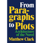 From Paragraphs to Plots: Architecture of the Novel - Hardcover