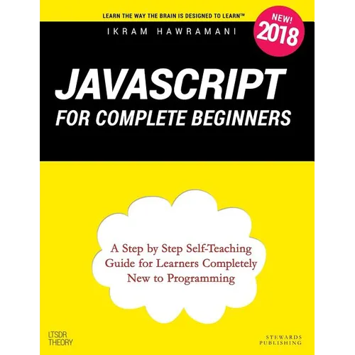 JavaScript for Complete Beginners: A Step by Step Self-Teaching Guide for Learners Completely New to Programming - Paperback