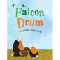 The Falcon Drum: A Parable For Parents - Hardcover