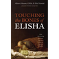 Touching the Bones of Elisha: Nine Life-Giving Spiritual Practices from an Ancient Prophet - Paperback