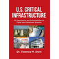 U.S. Critical Infrastructure: Its Importance and Vulnerabilities to Cyber and Unmanned Systems - Hardcover