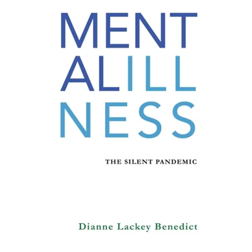 Mental Illness: The Silent Pandemic - Paperback