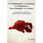 The Fundamentals of Accounting And Budgeting For Nurse Managers And Leaders: A Textbook Novel with a Self-Directed Accelerated Immersion Learning Expe - Paperback