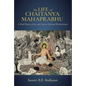 The Life of Chaitanya Mahaprabhu: Sri Chaitanya Lilamrita (Books on Hinduism; Hindu Books, Teachings of Lord Chaitanya) - Hardcover