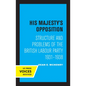 His Majesty's Opposition: Structure and Problems of the British Labour Party, 1931 - 1938 - Paperback