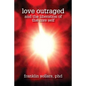 Love Outraged and the Liberation of the Core Self - Paperback