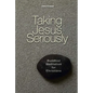 Taking Jesus Seriously: Buddhist Meditation for Christians - Paperback