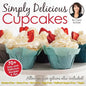 Simply Delicious Cupcakes Cookbook: Also Including Allergen-Free Options: Gluten-Free, Dairy-Free, Nut-Free, Egg-Free, Vegan and Vegetarian Recipes - Paperback
