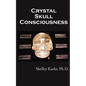 Crystal Skull Consciousness - Paperback