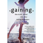 Gaining: The Truth about Life After Eating Disorders - Paperback
