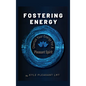 Fostering Energy: Cherish Your Energy for a Pleasant Spirit - Hardcover
