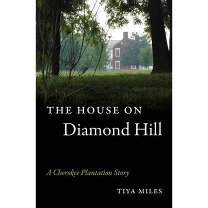The House on Diamond Hill: A Cherokee Plantation Story - Paperback