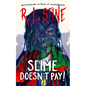 Slime Doesn't Pay! - Hardcover