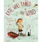 Kate, Who Tamed the Wind - Hardcover