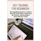Day Trading for Beginners: The Simplified Beginner's Guide to Winning Trade Plans, Conquering the Markets, and Becoming a Successful Day Trader - Paperback