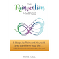The Reinvention Method: 8 Steps to transform your life...EVEN if you have found it impossible in the past - Paperback