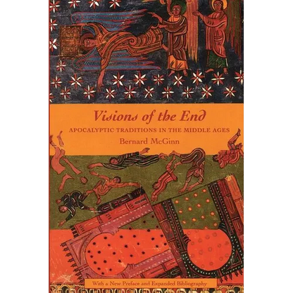 Visions of the End: Apocalyptic Traditions in the Middle Ages - Paperback