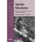 Spider Monkeys: The Biology, Behavior and Ecology of the Genus Ateles - Paperback