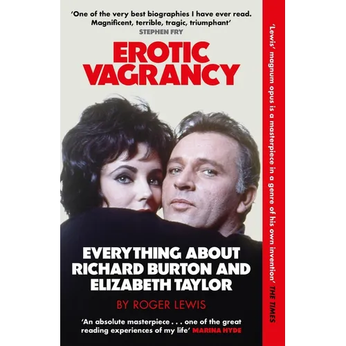 Erotic Vagrancy: Everything about Richard Burton and Elizabeth Taylor - Paperback