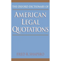 The Oxford Dictionary of American Legal Quotations - Hardcover