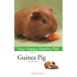 Guinea Pig: Your Happy Healthy Pet - Hardcover