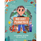 No Hay Planeta B. Cuidemos La Vida En La Tierra / There Is No Planet B. Lets Take Care of Life on Earth - Hardcover