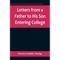 Letters from a Father to His Son Entering College - Paperback