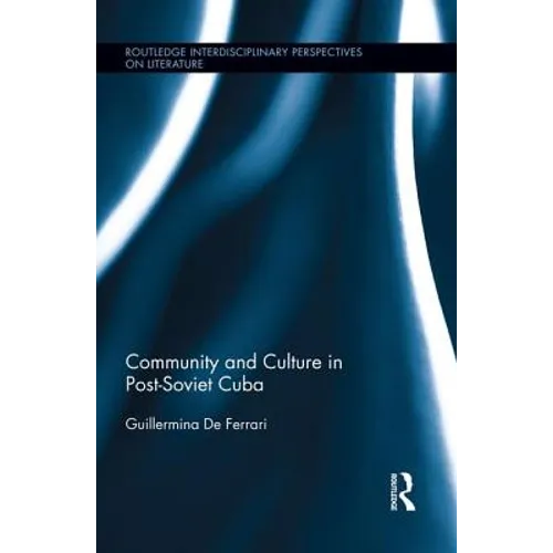 Community and Culture in Post-Soviet Cuba - Paperback