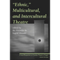 Ethnic, Multicultural, and Intercultural Theatre - Paperback