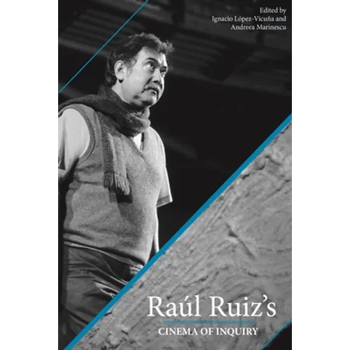 Raul Ruiz's Cinema of Inquiry - Paperback