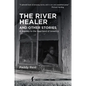 The River Healer and Other Stories: A Journey to the Heartland of America - Hardcover