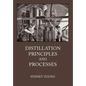 Distillation Principles and Processes - Hardcover