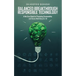 Balanced Breakthrough Responsible Technology: A Net-Zero Guide for Promoting Sustainability and Human Well-Being for All - Paperback