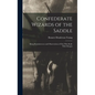 Confederate Wizards of the Saddle; Being Reminiscences and Observations of one who Rode With Morgan - Hardcover