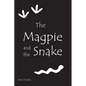 The Magpie and the Snake: A Modern Dreamtime Story - Paperback