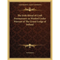 The Irish Ritual of Craft Freemasonry as Worked Under Warrant of The Grand Lodge of Ireland - Paperback