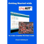 Getting Started with chipKIT: The Arduino Compatible PIC32 Based Module - Paperback