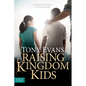 Raising Kingdom Kids: Giving Your Child a Living Faith - Paperback