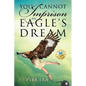 You Cannot Imprison an Eagle's Dream - Paperback