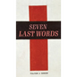 The Seven Last Words - Hardcover