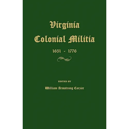 Virginia Colonial Militia 1651-1776 - Paperback