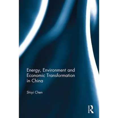 Energy, Environment and Economic Transformation in China - Paperback