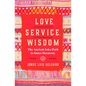 Love, Service, Wisdom: The Ancient Inka Path to Inner Harmony - Paperback