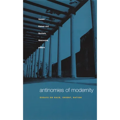 Antinomies of Modernity: Essays on Race, Orient, Nation - Paperback