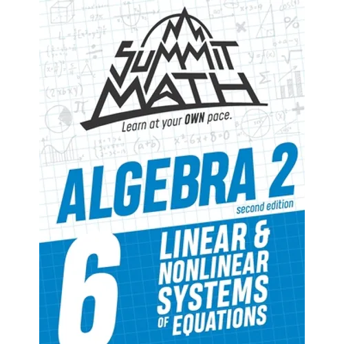 Summit Math Algebra 2 Book 6: Linear and Nonlinear Systems of Equations - Paperback